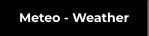 Meteo - Weather
