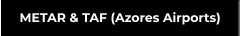 METAR & TAF (Azores Airports)