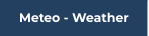 Meteo - Weather