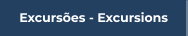 Excursões - Excursions