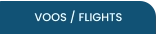 VOOS / FLIGHTS