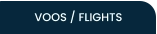 VOOS / FLIGHTS