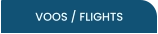 VOOS / FLIGHTS