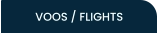 VOOS / FLIGHTS
