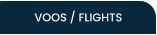 VOOS / FLIGHTS