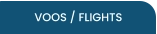 VOOS / FLIGHTS