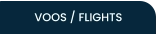 VOOS / FLIGHTS