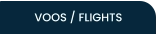 VOOS / FLIGHTS