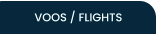 VOOS / FLIGHTS