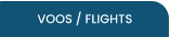 VOOS / FLIGHTS